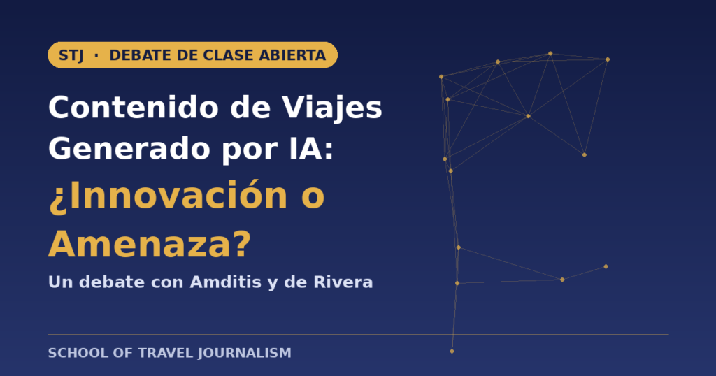 Debate de la STJ sobre contenido de viajes generado por IA: innovación o amenaza, con Amditis y de Rivera