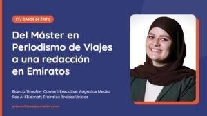 STJ Casos de éxito: Bianca Timofte, del Máster en Periodismo de Viajes a una redacción en Emiratos