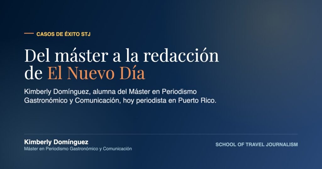 Kimberly Domínguez, alumna del Máster en Periodismo Gastronómico y Comunicación de la School of Travel Journalism, hoy periodista en El Nuevo Día