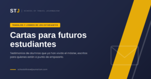 Portada del blog de STJ "Cartas para futuros estudiantes", con los colores corporativos de la School of Travel Journalism