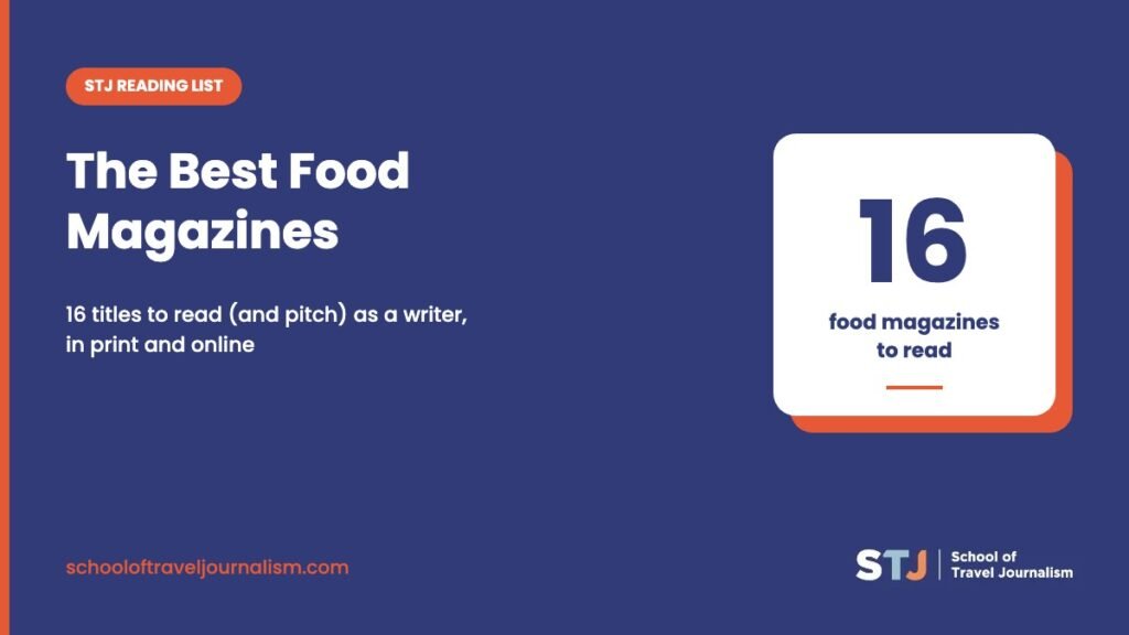 The best food magazines to read and pitch as a writer, by the School of Travel Journalism