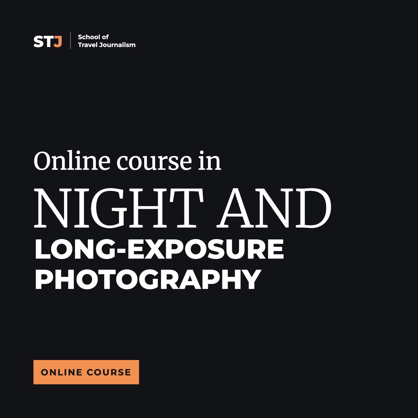 Cover: Online Course in Night and Long-Exposure Photography | School of Travel Journalism