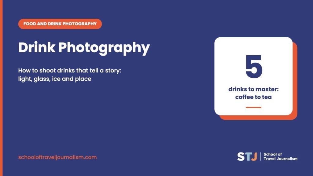 Drink photography guide by the School of Travel Journalism