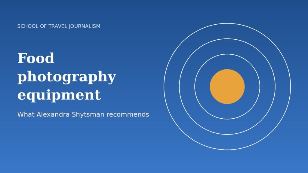 Food photography equipment recommended by Alexandra Shytsman