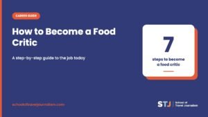 How to become a food critic: a 7-step career guide by the School of Travel Journalism