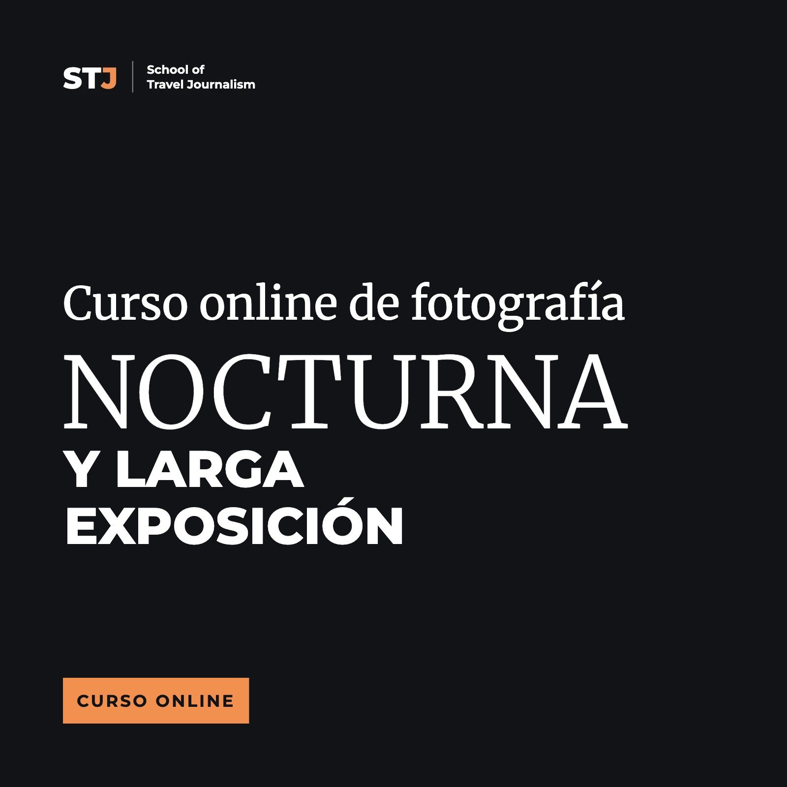 Portada: Curso online en Fotografía Nocturna y Larga Exposición | School of Travel Journalism