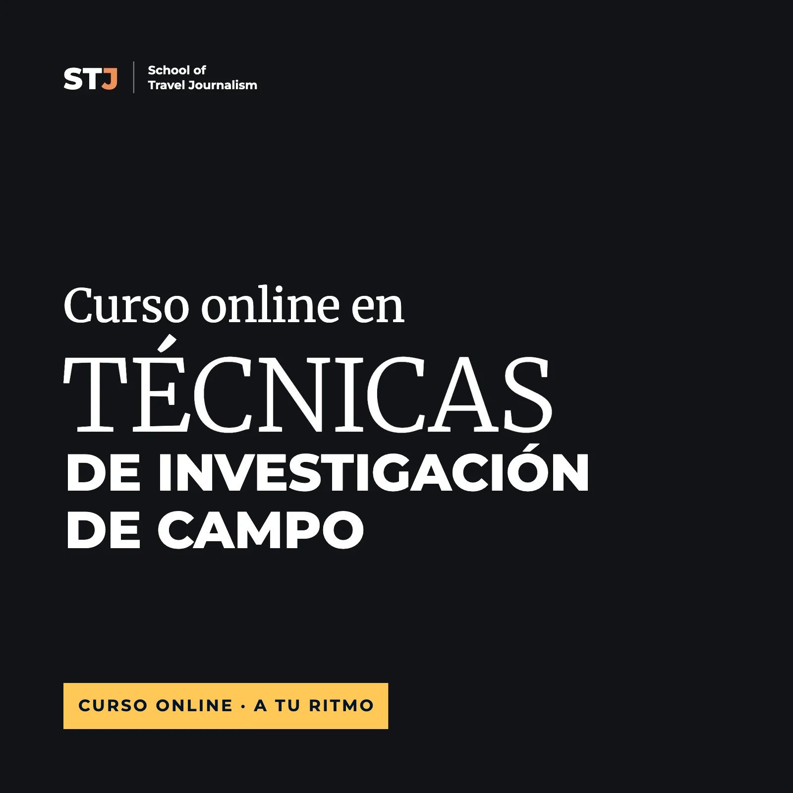 A tu ritmo: Curso online en Técnicas de Investigación de Campo
