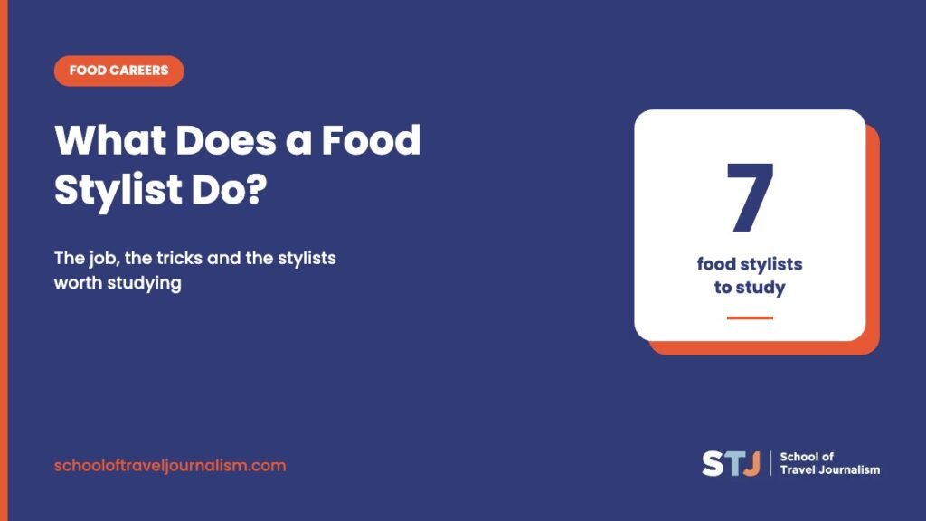What does a food stylist do: job, tricks and who to study, by the School of Travel Journalism