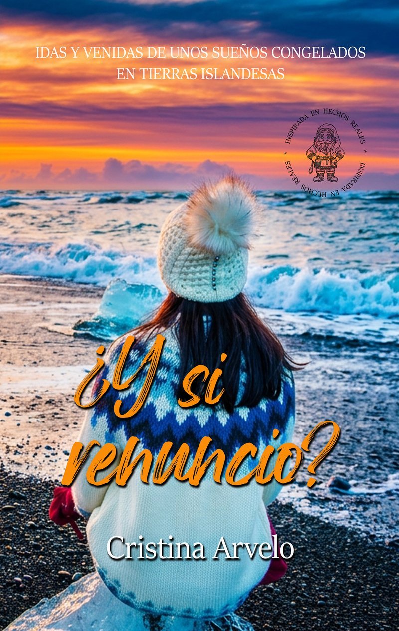 Portada de la novela ¿Y si renuncio?, de Cristina Arvelo, ambientada en Islandia